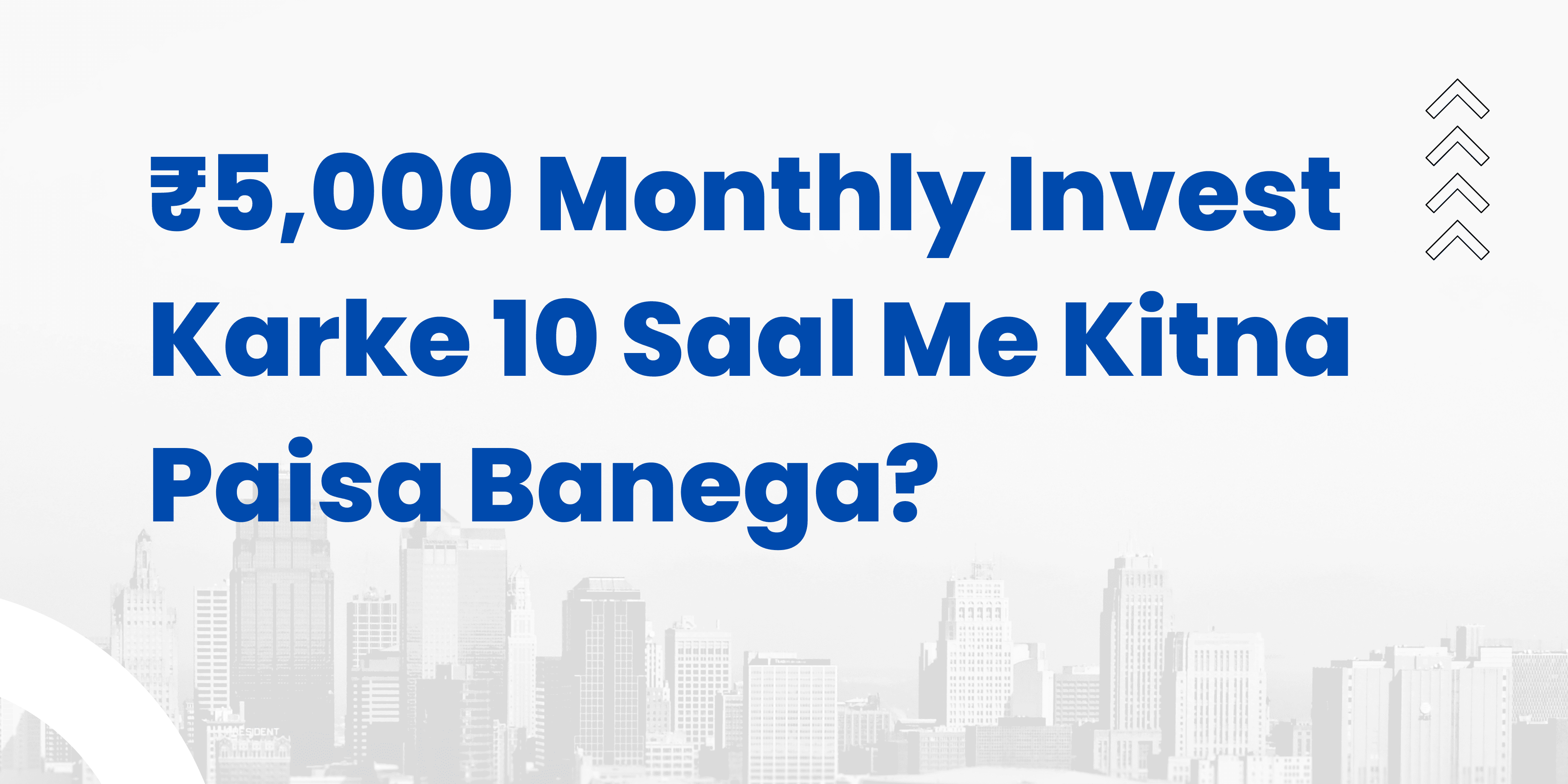 тВ╣5,000 Monthly Invest Karke 10 Saal Me Kitna Paisa Banega?